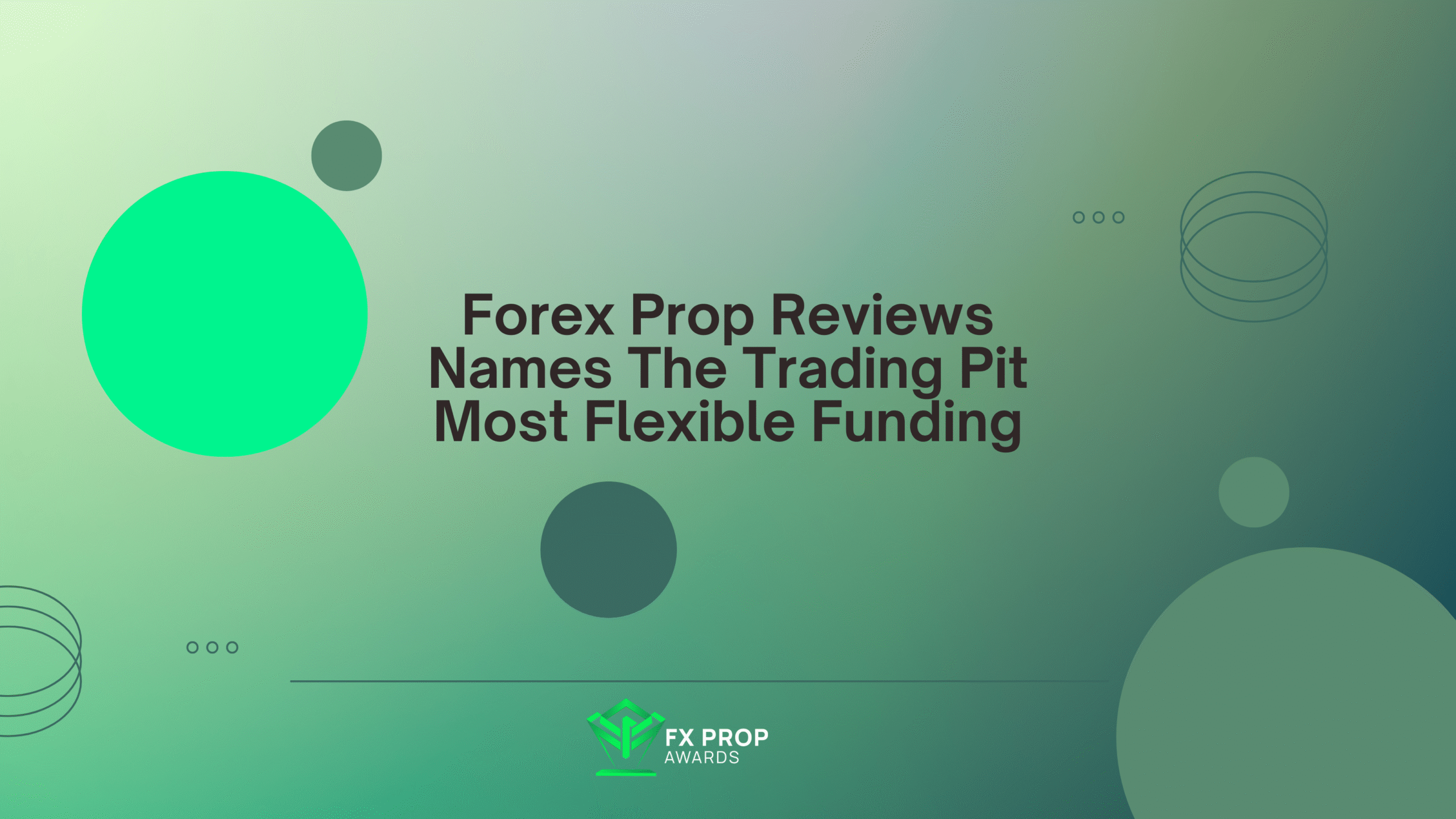Forex Prop Reviews Names The Trading Pit Most Flexible Funding
