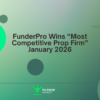FunderPro Wins “Most Competitive Prop Firm” January 2026