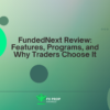 FundedNext Review: Features, Programs, and Why Traders Choose It