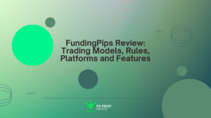 FundingPips Review: Trading Models, Rules, Platforms and Features