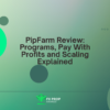 PipFarm Review: Programs, Pay With Profits and Scaling Explained