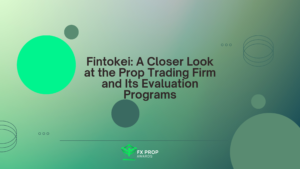 Fintokei: A Closer Look at the Prop Trading Firm and Its Evaluation Programs