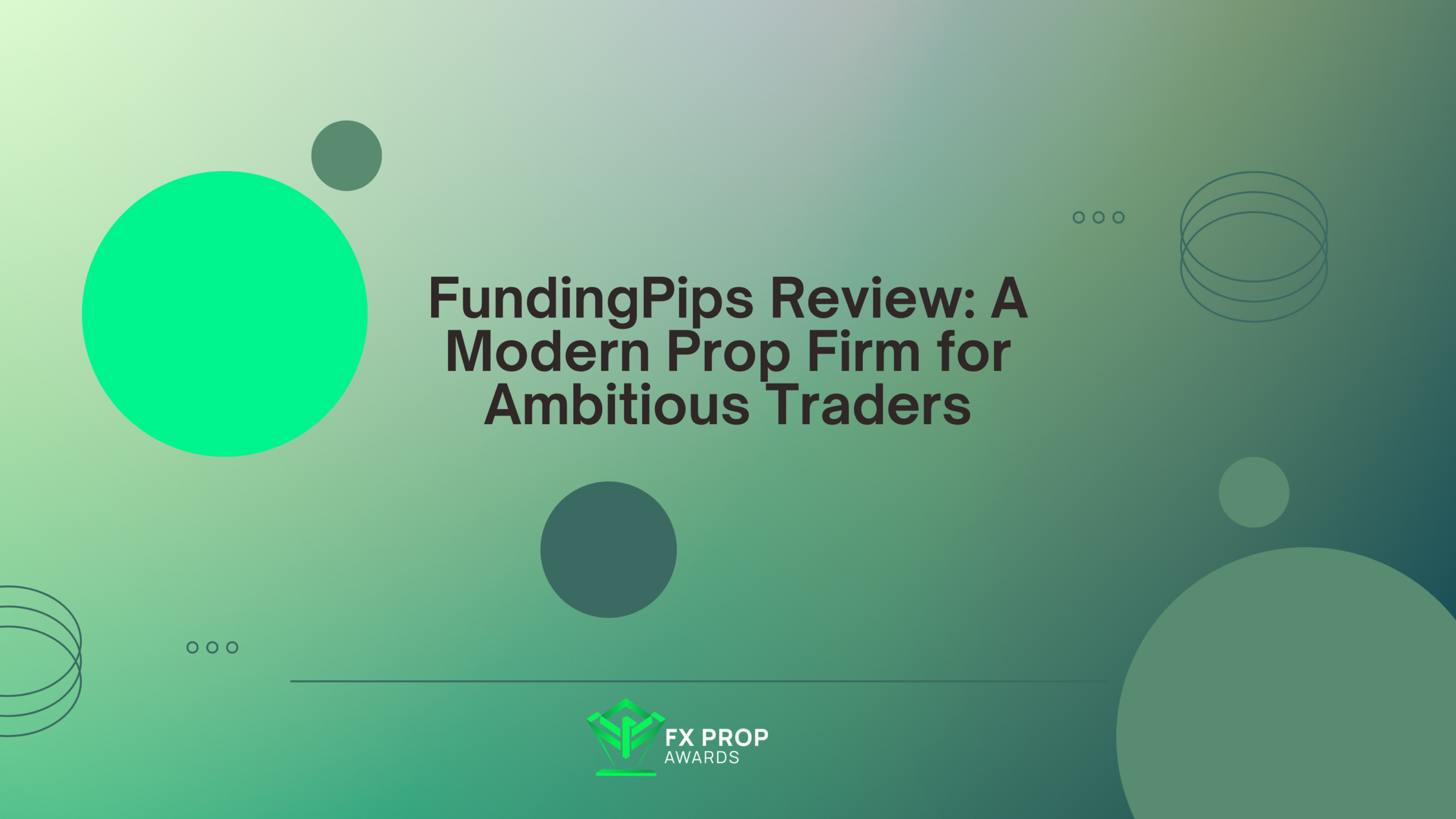 FundingPips Review: A Modern Prop Firm for Ambitious Traders
