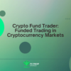 Crypto Fund Trader: Funded Trading in Cryptocurrency Markets
